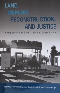 Cover of the book "Land, Memory, Reconstruction, and Justice: Perspectives of Land Claims in South Africa""
